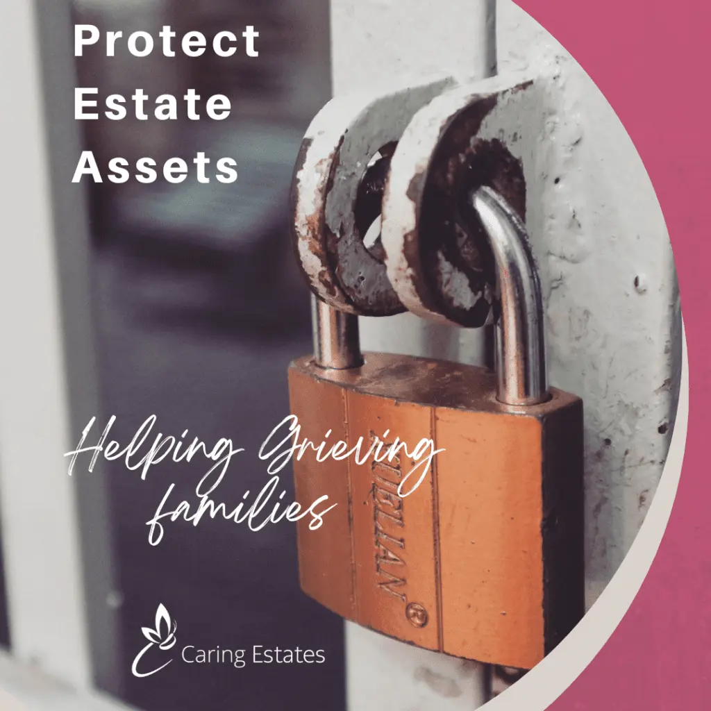 Executors and families need to protect Estate assets